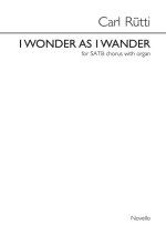 CARL RUTTI: I WONDER AS I WANDER (SATB/ORGAN) CHANT