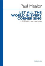 PAUL MEALOR: LET ALL THE WORLD IN EVERY CORNER SING CHANT