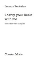 LENNOX BERKELEY - I CARRY YOUR HEART WITH ME