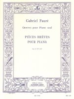 GABRIEL FAURE: PIECES BREVES OP.84 (PIANO SOLO) PIANO