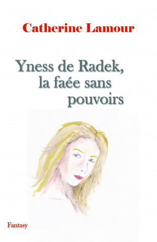 Yness de Radek, la faee sans pouvoirs