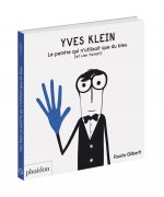 YVES KLEIN : L'ARTISTE QUI VOULAIT TOUT PEINDRE EN BLEU (ET S'EN FICHAIT)