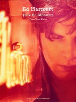 ED HARCOURT: HERE BE MONSTERS PIANO, VOIX, GUITARE