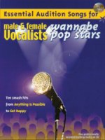 ESSENTIAL AUDITION SONGS FOR MALE AND FEMALE VOCALISTS: WANNABE POP STARS PIANO, VOIX, GUITARE+CD