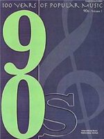 100 YEARS OF POPULAR MUSIC: 90S VOLUME TWO PIANO, VOIX, GUITARE