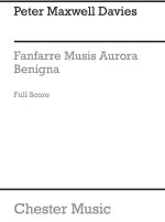 PETER MAXWELL DAVIES: FANFARE MUSIS AURORA BENIGNA (SCORE)