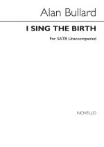 ALAN BULLARD: I SING THE BIRTH CHANT