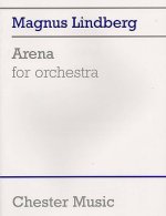 MAGNUS LINDBERG: ARENA FOR ORCHESTRA