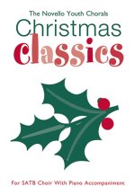 THE NOVELLO YOUTH CHORALS: CHRISTMAS CLASSICS (SATB) CHANT