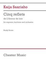 KAIJA SAARIAHO: CINQ REFLETS DE L'AMOUR DE LOIN (STUDY SCORE) POCHE