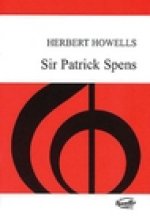 HERBERT HOWELLS: SIR PATRICK SPENS OP.23 CHANT