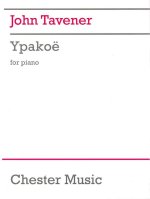 JOHN TAVENER: YPAKOE PIANO