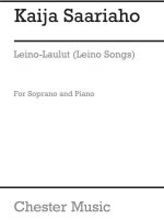 KAIJA SAARIAHO: LEINOLAULUT (LEINO SONGS)