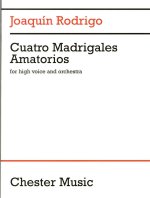 JOAQUIN RODRIGO: CUATRO MADRIGALES AMATORIOS (HIGH VOICE AND ORCHESTRA)