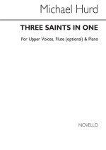 MICHAEL HURD: THREE SAINTS IN ONE UPPER VOICES