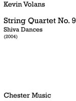 KEVIN VOLANS: STRING QUARTET NO.9 - SHIVA DANCES (SCORE)