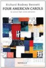 RICHARD RODNEY BENNETT: FOUR AMERICAN CAROLS (UNISON HIGH VOICES/PIANO)