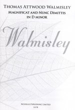 THOMAS ATTWOOD WALMISLEY: MAGNIFICAT AND NUNC DIMITTIS IN D MINOR (NEW ENGRAVING) CHANT