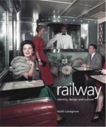 Railway Identity, Design and Culture /anglais