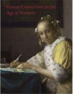 Human Connections in the Age of Vermeer /anglais