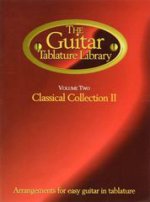 THE GUITAR TABLATURE LIBRARY: CLASSICAL COLLECTION II VOLUME TWO