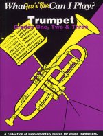 WHAT JAZZ AND BLUES CAN I PLAY: TRUMPET/PIANO, GRADES 1-3 TROMPETTE
