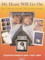MY HEART WILL GO ON AND 9 MORE GREAT 90S LOVE SONGS PIANO, VOIX, GUITARE