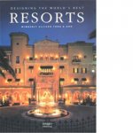 Designing the World's Best Resorts /anglais