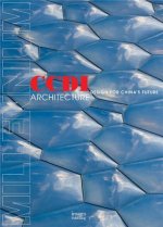 CCDI Architecture Design for China's Future /anglais