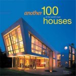 Another 100 of the World's Best Houses (voir isbn 9781864704501) /anglais