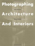 Photographing Architecture & Interiors /anglais