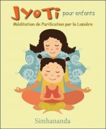 Jyoti pour enfants - Méditation de Purification par la Lumière - Livre + CD