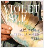 Alex Webb & Rebecca Webb: Violet Isle /anglais