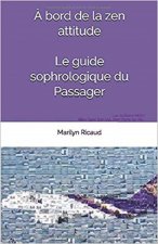 À bord de la zen attitude - Le guide sophrologique du Passager