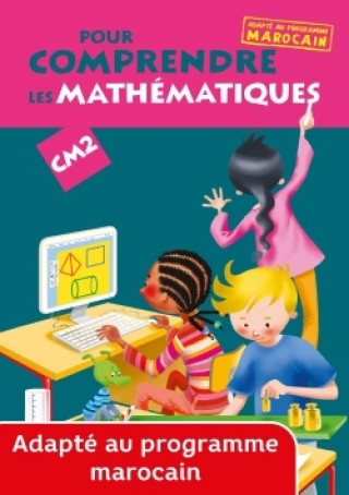 Pour comprendre les mathématiques CM2 - Fichier élève - Ed.marocaine 2011