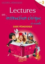 Lectures thématiques Cycle 3 - Instruction civique et morale - Guide pédagogique - Ed. 2014