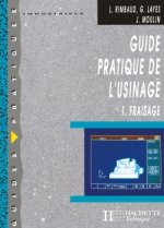 Guide pratique de l'usinage,  1 Fraisage - Livre élève - Ed.2006