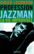 Profession Jazzman - La vie improvisée