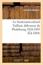 Le Lieutenant-Colonel Taillant, Defenseur de Phalsbourg