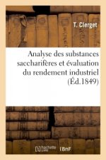 Analyse Des Substances Sacchariferes Au Moyen Des Proprietes Optiques de Leurs Dissolutions