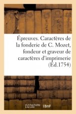 Epreuves Des Caracteres de la Fonderie de C. Mozet, Fondeur Et Graveur de Caracteres d'Imprimerie