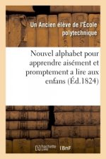Nouvel Alphabet Pour Apprendre Aisement Et Promptement a Lire Aux Enfans