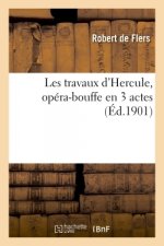 Les Travaux d'Hercule. Opera-Bouffe En 3 Actes