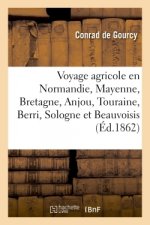 Voyage Agricole En Normandie, Dans La Mayenne, En Bretagne, Dans l'Anjou, La Touraine