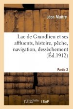 Lac de Grandlieu Et Ses Affluents, Histoire, Peche, Navigation, Dessechement. Partie 2