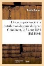 Discours Prononce A La Distribution Des Prix Du Lycee Condorcet, Le 3 Aout 1884