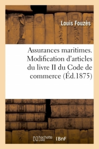 Assurances Maritimes, l'Article 347 Du Code de Commerce, Considerations Sur Le Projet de Loi