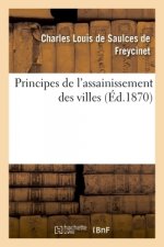 Principes de l'Assainissement Des Villes Comprenant La Description Des Principaux Procedes