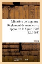 Ministere de la Guerre. Reglement de Manoeuvre de l'Artillerie de Campagne
