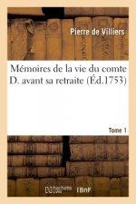 Memoires de la vie du comte D. avant sa retraite